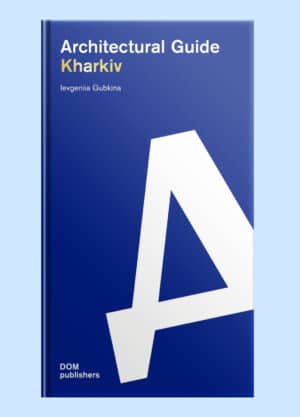 Architectural guide. Kharkiv/Архітектурний путівник. Харків