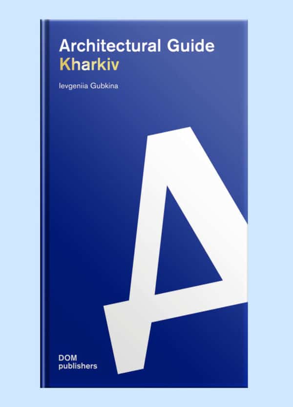 Architectural guide. Kharkiv/Архітектурний путівник. Харків